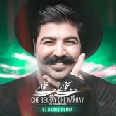 che bekhay che nakhay dj ramin remix